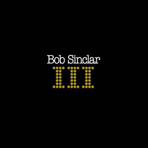 BOB SINCLAIR - III